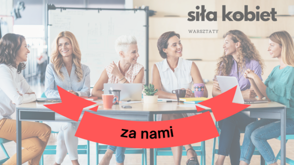 Zakończone! Warsztaty „Siła Kobiet” w ramach projektu  „Siła Harcerskich Relacji w Procesie Transformacji”