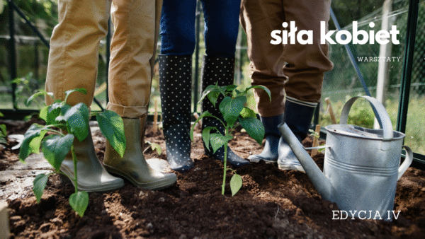 „Siła Kobiet” EDYCJA IV w ramach projektu „Siła Harcerskich Relacji w Procesie Transformacji”